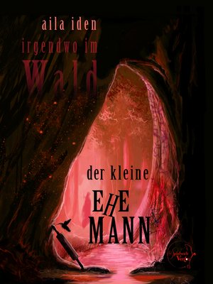 cover image of Irgendwo im Wald--der kleine Ehemann